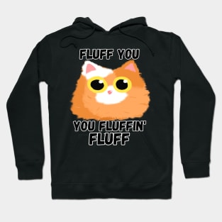 Fluff You [B] Hoodie